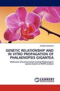 bokomslag Genetic Relationship and in Vitro Propagation of Phalaenopsis Gigantea