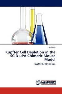 bokomslag Kupffer Cell Depletion in the SCID-uPA Chimeric Mouse Model