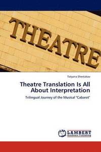 bokomslag Theatre Translation Is All About Interpretation