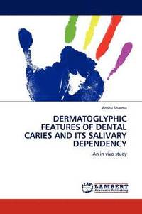 bokomslag Dermatoglyphic Features of Dental Caries and Its Salivary Dependency