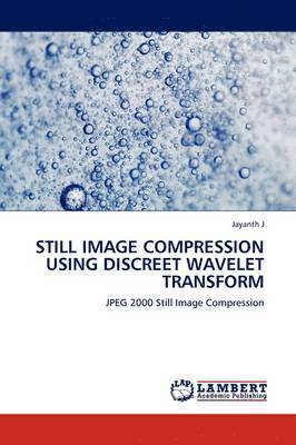 Still Image Compression Using Discreet Wavelet Transform 1