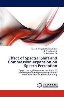 bokomslag Effect of Spectral Shift and Compression-Expansion on Speech Perception