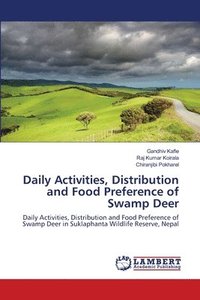 bokomslag Daily Activities, Distribution and Food Preference of Swamp Deer
