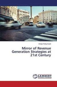 bokomslag Mirror of Revenue Generation Strategies at 21st Century