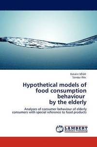 bokomslag Hypothetical Models of Food Consumption Behaviour by the Elderly