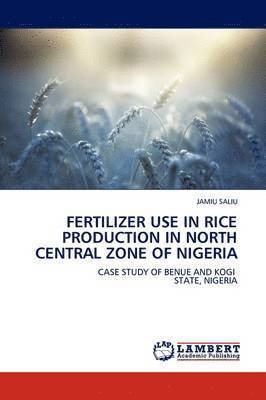 Fertilizer Use in Rice Production in North Central Zone of Nigeria 1