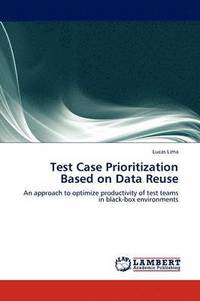 bokomslag Test Case Prioritization Based on Data Reuse