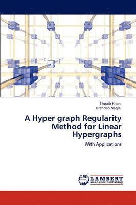 bokomslag A Hyper graph Regularity Method for Linear Hypergraphs