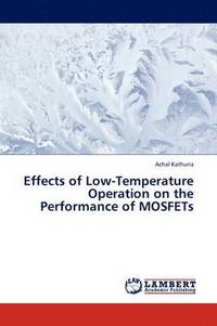 bokomslag Effects of Low-Temperature Operation on the Performance of MOSFETs