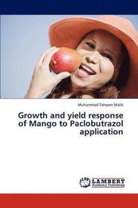 bokomslag Growth and yield response of Mango to Paclobutrazol application