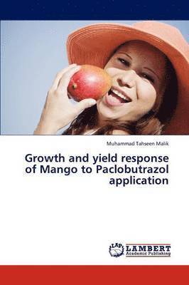 Growth and yield response of Mango to Paclobutrazol application 1