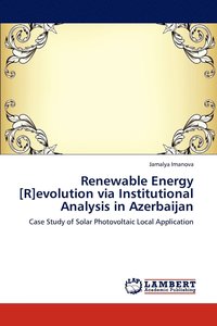 bokomslag Renewable Energy [R]evolution via Institutional Analysis in Azerbaijan