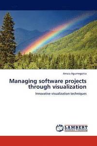 bokomslag Managing software projects through visualization