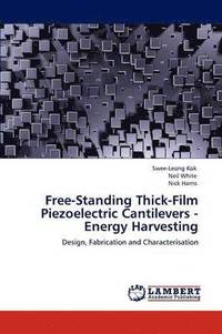 bokomslag Free-Standing Thick-Film Piezoelectric Cantilevers -Energy Harvesting