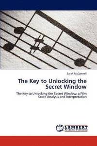 bokomslag The Key to Unlocking the Secret Window