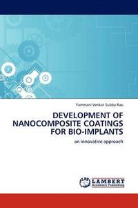 bokomslag Development of Nanocomposite Coatings for Bio-Implants