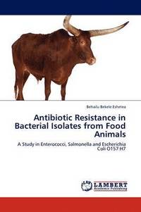 bokomslag Antibiotic Resistance in Bacterial Isolates from Food Animals