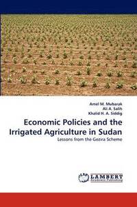 bokomslag Economic Policies and the Irrigated Agriculture in Sudan