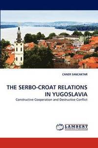 bokomslag The Serbo-Croat Relations in Yugoslavia