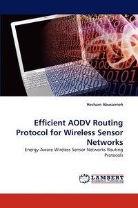 bokomslag Efficient AODV Routing Protocol for Wireless Sensor Networks