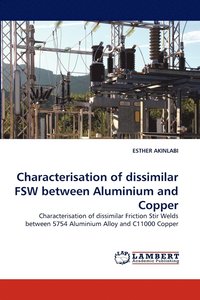 bokomslag Characterisation of dissimilar FSW between Aluminium and Copper