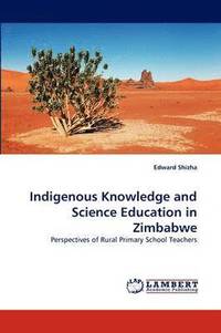 bokomslag Indigenous Knowledge and Science Education in Zimbabwe