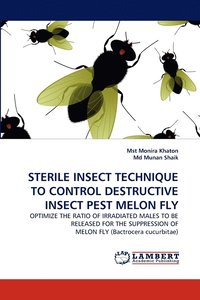 bokomslag Sterile Insect Technique to Control Destructive Insect Pest Melon Fly