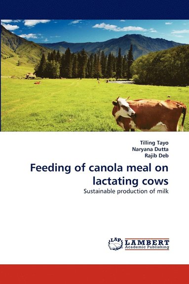 bokomslag Feeding of canola meal on lactating cows