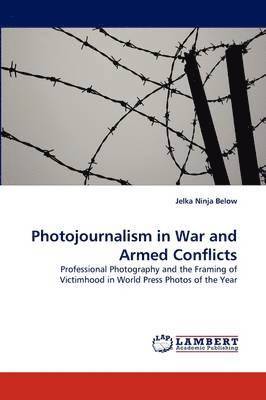 bokomslag Photojournalism in War and Armed Conflicts