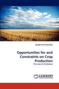 bokomslag Opportunities for and Constraints on Crop Production