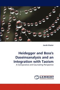 bokomslag Heidegger and Boss's Daseinsanalysis and an Integration with Taoism