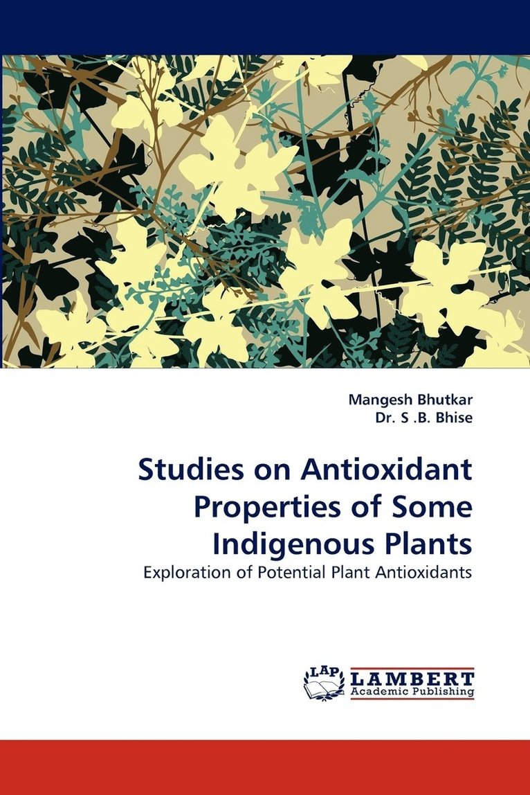 Studies on Antioxidant Properties of Some Indigenous Plants 1