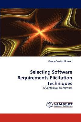 Selecting Software Requirements Elicitation Techniques 1