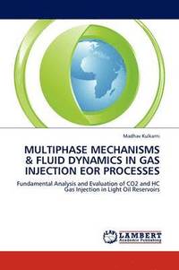 bokomslag Multiphase Mechanisms & Fluid Dynamics in Gas Injection Eor Processes