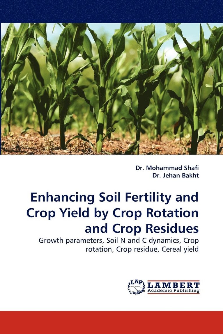 Enhancing Soil Fertility and Crop Yield by Crop Rotation and Crop Residues 1