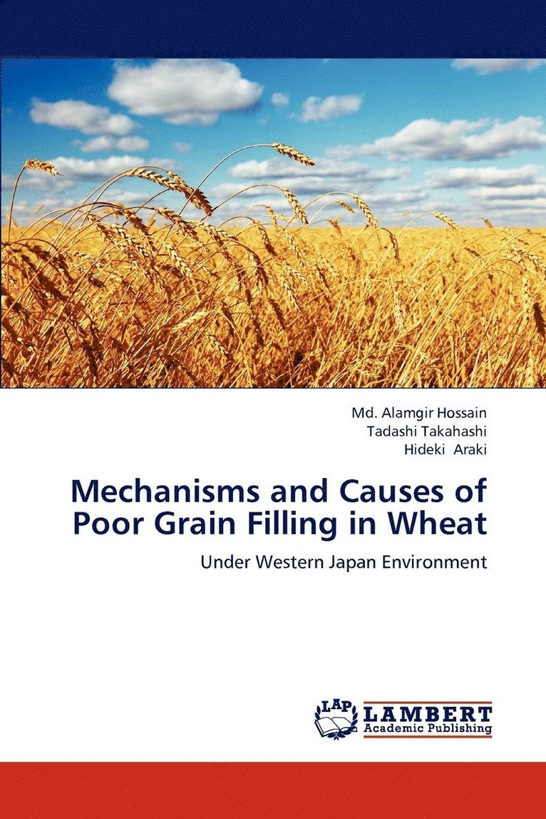 Mechanisms and Causes of Poor Grain Filling in Wheat 1