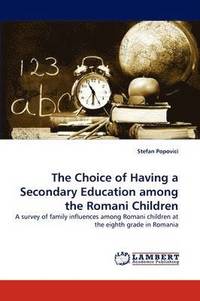 bokomslag The Choice of Having a Secondary Education among the Romani Children