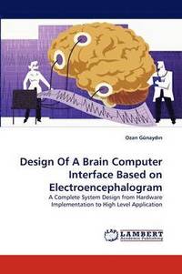 bokomslag Design of a Brain Computer Interface Based on Electroencephalogram