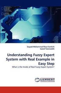 bokomslag Understanding Fuzzy Expert System with Real Example in Easy Step