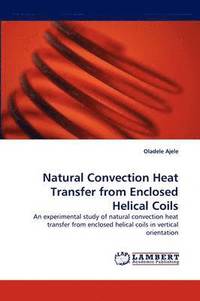 bokomslag Natural Convection Heat Transfer from Enclosed Helical Coils