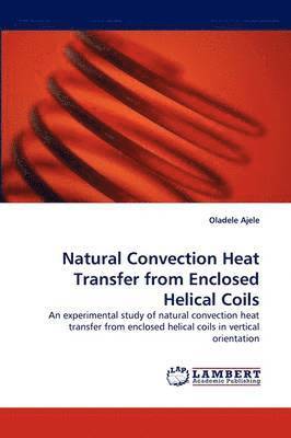 Natural Convection Heat Transfer from Enclosed Helical Coils 1