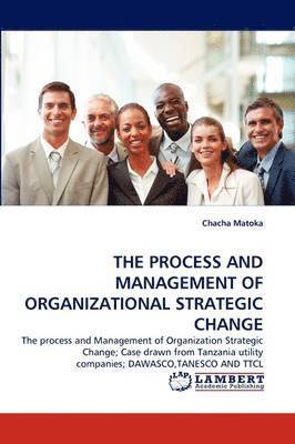The Process and Management of Organizational Strategic Change 1