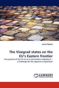 bokomslag The Visegrad States on the Eu's Eastern Frontier