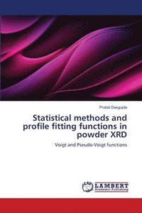 bokomslag Statistical Methods and Profile Fitting Functions in Powder Xrd