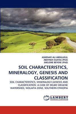 Soil Characteristics, Mineralogy, Genesis and Classification 1