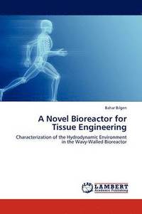 bokomslag A Novel Bioreactor for Tissue Engineering