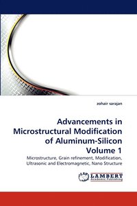 bokomslag Advancements in Microstructural Modification of Aluminum-Silicon Volume 1