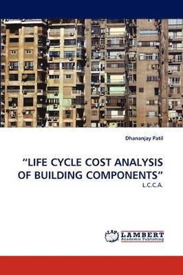 &quot;Life Cycle Cost Analysis of Building Components&quot; 1