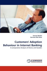 bokomslag Customers' Adoption Behaviour in Internet Banking