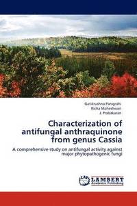 bokomslag Characterization of Antifungal Anthraquinone from Genus Cassia